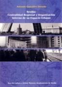 SEVILLA: CENTRALIDAD REGIONAL Y ORGANIZACION INTERNA DE SU ESPACIO URBANO. 