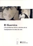 PICASSO: GUERNICA Y LOS PROBLEMAS ETICOS Y TECNICOS DE LA MANIPULACION DE OBRAS DE ARTE, EL