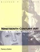 NINETEENTH CENTURY ART. A CRITICAL HISTORY