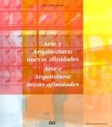 ARTE Y ARQUITECTURA: NUEVAS AFINIDADES. ARTE E ARQUITETURA: NOVAS AFINIDADES