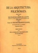 DE LA ARQUITECTURA POLICROMATA. TOMO I  (FACSIMIL) "DISCURSOS DE LA REAL ACADEMIA DE SAN FERNANDO"