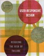 USER- RESPONSIVE DESIGN. REDUCING THE RISK OF FAILURE