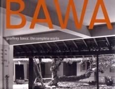 BAWA: GEOFFREY BAWA: THE COMPLETE WORKS.