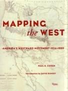 MAPPING THE WEST. AMERICA'S WESTWARD MOVEMENT 152- 1890