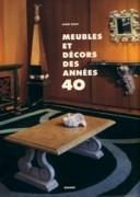 MEUBLES ET DECORS DES ANNES 40