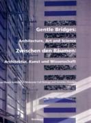 GENTLE BRIDGES: ARCHITECTURE, ART AND SCIENCE ( MAX PLANCK INSTITUTE OF MOLECULAR CELL...)