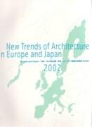 NEW TRENDS OF ARCHITECTURE IN EUROPE AND JAPAN 2002