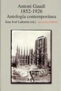 GAUDI: ANTONI GAUDI 1852- 1926. ANTOLOGIA CONTEMPORANEA