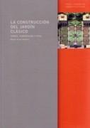 CONSTRUCCION DEL JARDIN CLASICO, LA.TEORIA, COMPOSICION Y TIPOS