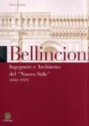 BELLINCIONI: INGEGNERE E ARCHITETTO DEL NUEVO STILE (1842- 1929). 