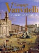 VANVITELLI: GASPARE VANVITELLI E LE ORIGINI DEL VEDUTISMO