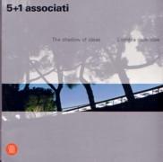 5+1 ASSOCIATI. THE SHADOW OF IDEAS./ L'OMBRA DELLE IDEE. 