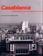 CASABLANCA. COLONIAL MYTHS AND ARCHITECTURAL VENTURES. 