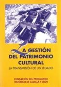 GESTION DEL PATRIMONIO CULTURAL, LA. LA TRANSMISION DE UN LEGADO