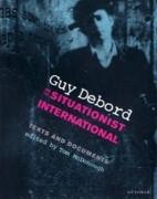 GUY DEBORD AND THE SITUATIONIST INTERNATIONAL