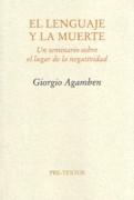 LENGUAJE Y LA MUERTE, EL. UN SEMINARIO SOBRE EL LUGAR DE LA INCERTIDUMBRE