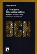 FORMACION DEL ESPACIO PUBLICO, LA. UNA MIRADA ETNOLOGICA SOBRE EL CASC ANTIC DE BARCELONA