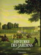 HISTOIRE DES JARDINS. DE LA RENAISSANCE A NOS JOURS. 