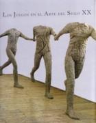 JUEGOS EN EL ARTE DEL SIGLO XX
