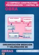 EMPRESA CONSTRUCTORA. PROGRAMACION Y CONTROL DE OBRA. ORGANIZACION, MEDICION Y VALORACION DE OBRAS. 