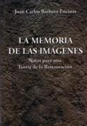 MEMORIA DE LAS IMAGENES, LA. NOTAS PARA UNA TEORIA DE LA RESTAURACION