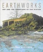 EARTHWORKS. ART AND THE LANDSCAPE OF THE SIXTIES.. 