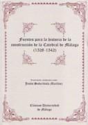 FUENTES PARA LA HISTORIA DE LA CONSTRUCCION DE LA CATEDRAL DE MALAGA ( 1528-1542)