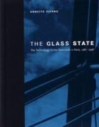 GLASS STATE, THE. THE TECHNOLOGY OF THE SPECTACLE. PARIS, 1981- 1998 **