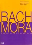 BACH / MORA, ARQUITECTOS*. 