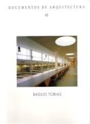 TOBIAS: DOCUMENTOS DE ARQUITECTURA Nº 43. BASILIO TOBIAS
