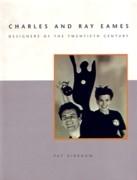 EAMES: CHARLES AND RAY EAMES. DESIGNERS OF THE TWENTIETH CENTURY