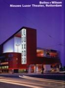 BOLLES+ WILSON: NIEUWE LUXOR THEATER, ROTTERDAM
