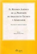 REGIMEN JURIDICO DE LA PROFESION DE ARQUITECTO TECNICO Y APAREJADOR, EL