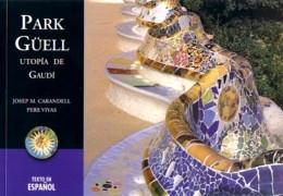 GAUDI: PARK GÜELL. UTOPIA DE GAUDI