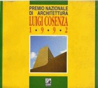 COSENZA: PREMIO NAZIONALE DI ARCHITETTURA LUIGI COSENZA 1992 **