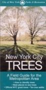 NEW YORK CIY TREES. A FIELD GUIDE FOR THE METROPOLITAN AREA. 