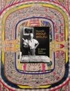WOLFLI: THE ART OF ADOLF WOLFLI. ST. ADOLF- GIANT- CREATION