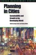 PLANNING IN CITIES. SUSTAINABILITY AND GROWTH IN THE DEVELOPING WORLD