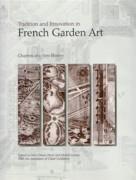 TRADITION AND INNOVATION IN FRENCH GARDEN ART. 