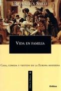 VIDA EN FAMILIA. CASA, COMIDA Y VESTIDO EN LA EUROPA MODERNA