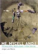 ME, MYCELL AND I. TECNOLOGIA, MOVILIDAD Y VIDA SOCIAL