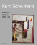 SCHWITTERS: KURT SCHWITTERS. CATALOGUE RAISONNE. BAND 2. 1923-1936