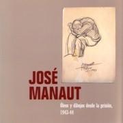 MANAUT: JOSE MANAUT. OLEOS Y DIBUJOS DESDE LA PRISION, 1943- 44