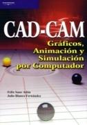 CAD- CAM. GRAFICOS, ANIMACION Y SIMULACION POR COMPUTADOR