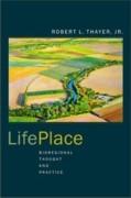 LIFEPLACE. BIOREGIONAL THOUGHT AND PRACTICE