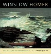 HOMER: WINSLOW HOMER. THE NATURE OF OBSERVATION