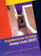 SERT: JOSEP LLUIS SERT. ARQUITECTURAS EN IBIZA.