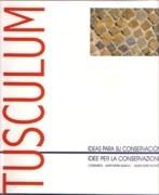 TUSCULUM: IDEAS PARA SU CONSERVACION