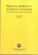 PRACTICA ARTISTICA Y POLITICAS CULTURALES. ALGUNAS PROPUESTAS DESDE LA UNIVERSIDAD. 