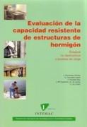 EVALUACION DE LA CAPACIDAD RESISTENTE DE ESTRUCTURAS DE HORMIGON "ENSAYOS NO DESTRUCTIVOS Y PRUEBAS DE CARGA"